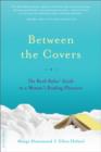 Image for Between the covers  : the Book Babes&#39; guide to a woman&#39;s reading pleasures
