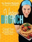 Image for Vegan Brunch : Homestyle Recipes Worth Waking Up For--From Asparagus Omelets to Pumpkin Pancakes