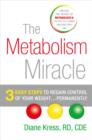 Image for The metabolism miracle  : 3 easy steps to regain control of your weight-- permanently