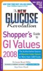 Image for New Glucose Revolution Shopper&#39;s Guide to GI Values 2008: The Authoritative Source of Glycemic Index Values for More Than 1000 Foods