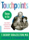 Image for Touchpoints three to six: your child&#39;s emotional and behavioral development