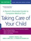 Image for Taking Care of Your Child : A Parent&#39;s Illustrated Guide to Complete Medical Care