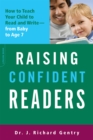 Image for Raising Confident Readers : How to Teach Your Child to Read and Write--from Baby to Age 7
