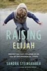 Image for Raising Elijah : Protecting Our Children in an Age of Environmental Crisis
