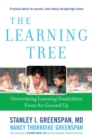 Image for The learning tree: overcoming learning disabilities from the ground up