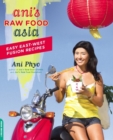 Image for Ani&#39;s raw food Asia: easy East-West fusion recipes