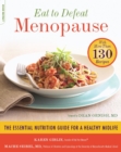 Image for Eat to defeat menopause: the essential nutrition guide for a healthy midlife--with more than 130 recipes