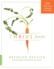 Image for Thrive Foods: 200 Plant-Based Recipes for Peak Health