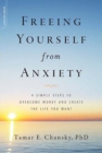 Image for Freeing yourself from anxiety: four simple steps to overcome worry and create the life you want