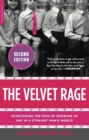 Image for The velvet rage: overcoming the pain of growing up gay in a straight man&#39;s world