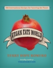 Image for Vegan Eats World: 300 International Recipes for Savoring the Planet