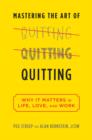 Image for Mastering the Art of Quitting