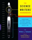 Image for The science writers&#39; handbook: everything you need to know to pitch, publish, and prosper in the digital age