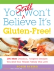 Image for You Still Won&#39;t Believe It&#39;s Gluten-Free!