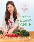 Image for Mayim&#39;s Vegan Table : More than 100 Great-Tasting and Healthy Recipes from My Family to Yours