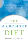 Image for The Microbiome Diet : The Scientifically Proven Way to Restore Your Gut Health and Achieve Permanent Weight Loss