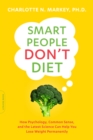 Image for Smart people don&#39;t diet: how the latest science can help you lose weight permanently