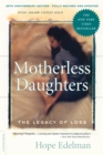 Image for Motherless daughters: the legacy of loss