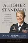 Image for A higher Standard: Leadership Strategies from America&#39;s First Female Four-Star General