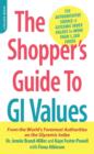 Image for The Shopper&#39;s Guide to GI Values: The Authoritative Source of Glycemic Index Values for More Than 1,200 Foods
