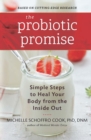 Image for The probiotic promise: simple steps to heal your body from the inside out