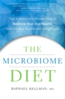 Image for The Microbiome Diet : The Scientifically Proven Way to Restore Your Gut Health and Achieve Permanent Weight Loss