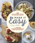 Image for Make it easy  : 120 mix-and-match recipes to cook from scratch--with smart store-bought shortcuts when you need them