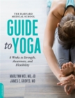 Image for The Harvard Medical School guide to yoga  : eight weeks to strength, awareness, and flexibility
