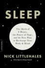Image for Sleep  : the myth of 8 hours, the power of naps, and the new plan to recharge your body and mind