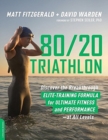 Image for 80/20 triathlon  : discover the breakthrough elite-training formula for ultimate fitness and performance at all levels