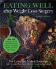Image for Eating well after weight loss surgery  : over 150 delicious low-fat high-protein recipes to enjoy in the weeks, months, and years after surgery