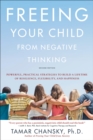 Image for Freeing Your Child from Negative Thinking (Second edition)