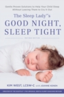 Image for The Sleep Lady&#39;s Good Night, Sleep Tight : Gentle Proven Solutions to Help Your Child Sleep Without Leaving Them to Cry it Out