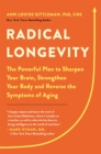 Image for Radical longevity  : the powerful plan to sharpen your brain, strengthen your body, and reverse the symptoms of aging