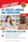 Image for AP(R) English Language &amp; Composition Crash Course, For the New 2020 Exam, 3rd Ed., Book + Online
