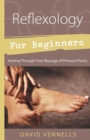Image for Reflexology for beginners  : healing through foot massage of pressure points