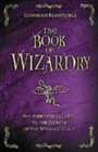 Image for The book of wizardry  : the apprentice&#39;s guide to the secrets of the Wizard&#39;s Guild