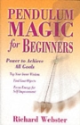 Image for Pendulum magic for beginners  : power to achieve all goals