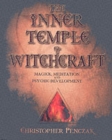 Image for The inner temple of witchcraft  : magick, meditation &amp; psychic development