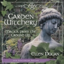 Image for Garden witchery  : magick from the ground up