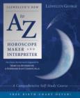Image for Llewellyn&#39;s new A to Z horoscope maker and interpreter  : a comprehensive self-study course