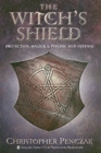 Image for The witch&#39;s shield  : protection magick and psychic self-defense