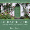 Image for Cottage witchery  : natural magick for hearth and home