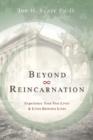Image for Beyond Reincarnation : Experience Your Past Lives and Lives Between Lives