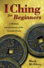 Image for I Ching for beginners  : a modern interpretation of the ancient oracle