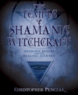 Image for The temple of shamanic witchcraft  : shadows, spirits, and the healing journey