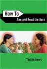Image for How to see and read the aura