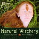 Image for Natural witchery  : intuitive, personal &amp; practical magick
