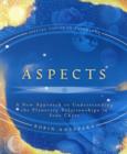 Image for Aspects  : a new approach to understanding the planetary relationships in your chart