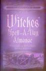 Image for Llewellyn&#39;s 2011 witches&#39; spell-a-day almanac  : holidays &amp; lore spells &amp; recipes, rituals &amp; meditations